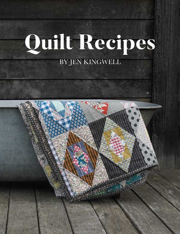 CT Jen Kingwell Quilt Recipes Cover